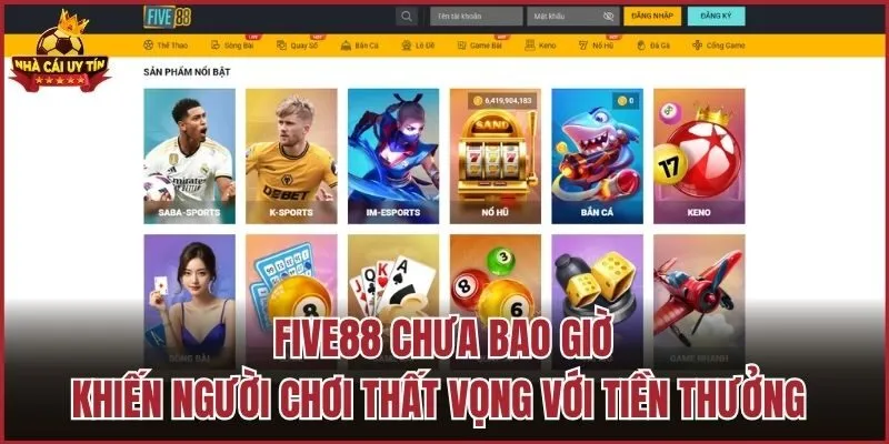 Five88 chưa bao giờ khiến người chơi thất vọng với tiền thưởng 