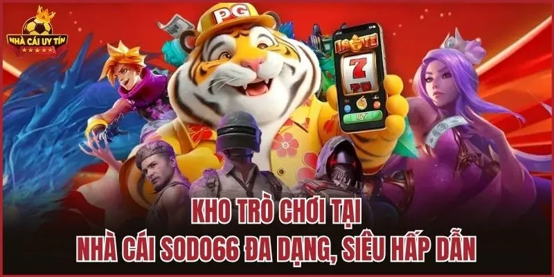Kho trò chơi tại nhà cái SODO66 đa dạng, siêu hấp dẫn