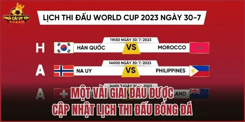 Một vài giải đấu được cập nhật lịch thi đấu bóng đá