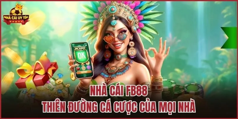 Nhà cái FB88 - Thiên đường cá cược của mọi nhà