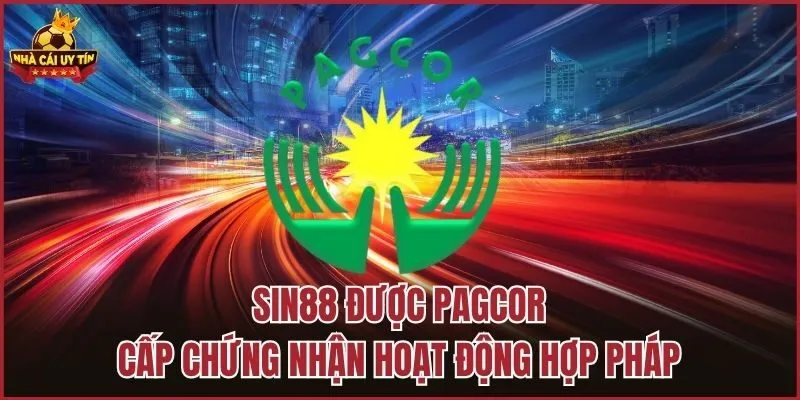 Sin88 được PAGCOR cấp chứng nhận hoạt động hợp pháp