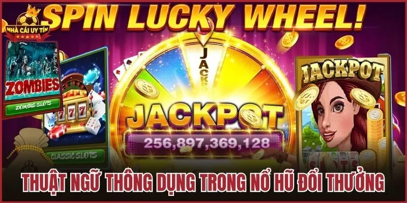 Thuật ngữ thông dụng trong nổ hũ đổi thưởng