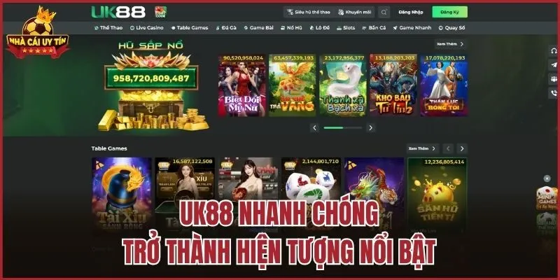 UK88 nhanh chóng trở thành hiện tượng nổi bật