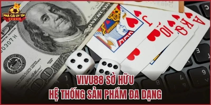Vivu88 sở hữu hệ thống sản phẩm đa dạng